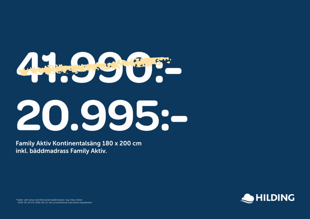 Kampanj REA Erbjudande på HILDING. Just nu 50% rabatt på alla sängar och bäddmadrasser från Hilding. Ramsängar , Kontinental sängar, Ställbara sängar. Säljs av SängComfort i Flygstaden Halmstad. Fri leverans på köpet vid köp av säng. Svensktillverkade sängar. Fri leverans. Gratis leverans. -50% rabatt på Hildings sängar och bäddmadrasser. Svensktillverkade sängar. Svanen , Svanen märkta sängar och bäddmadrasser. Family Start, Family Komfort, Family Aktiv, Family Lyx. Spara 50% , Spara -50%.