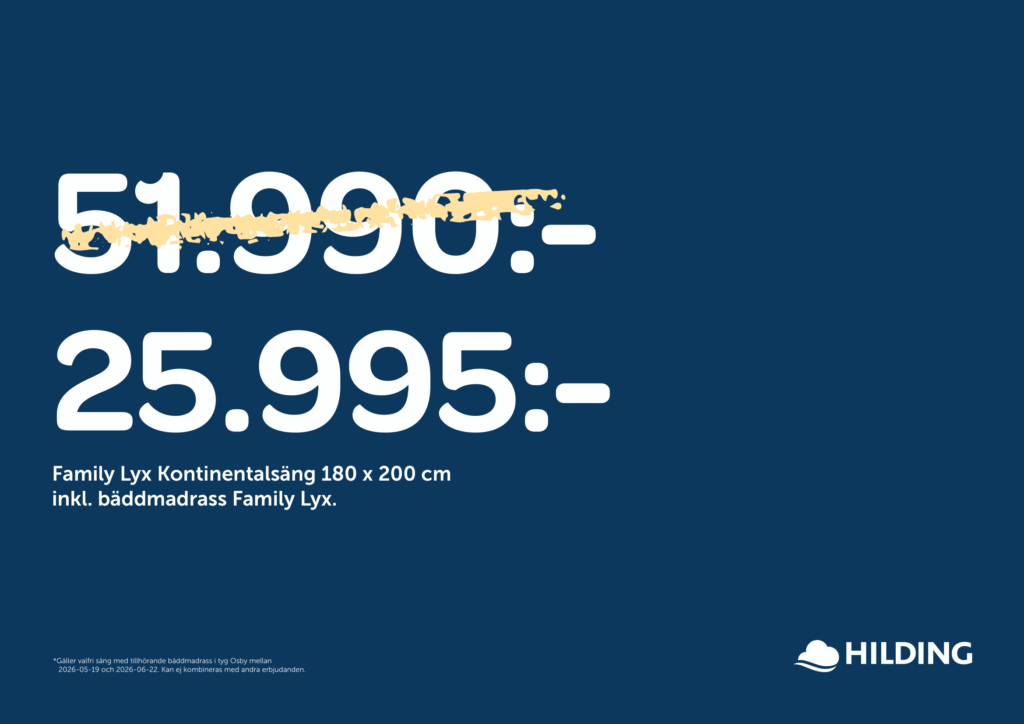 Kampanj REA Erbjudande på HILDING. Just nu 50% rabatt på alla sängar och bäddmadrasser från Hilding. Ramsängar , Kontinental sängar, Ställbara sängar. Säljs av SängComfort i Flygstaden Halmstad. Fri leverans på köpet vid köp av säng. Svensktillverkade sängar. Fri leverans. Gratis leverans. -50% rabatt på Hildings sängar och bäddmadrasser. Svensktillverkade sängar. Svanen , Svanen märkta sängar och bäddmadrasser. Family Start, Family Komfort, Family Aktiv, Family Lyx. Spara 50% , Spara -50%.